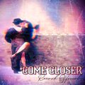 Come Closer