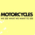 Motorcycles - Where Would We Be