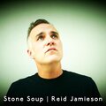Reid Jamieson - Stone Soup