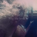 Pray You Catch Me (WillRMX Remix)