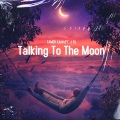 Talking To The Moon