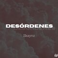 Skaynz、Kstr - Desórdenes (feat. Kstr)
