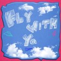 Your Grandparents、Moon、Mato Wayuhi - Fly with Ya (Explicit)