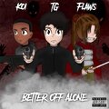 Flaws、TG、Koi - Better Off Alone (Explicit)