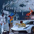 SupaD、ghostface - Yeah Yeah I Bet (feat. Ghostface)(Explicit)