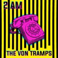 The Von Tramps - 2AM