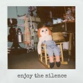 Enjoy the Silence