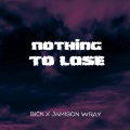 NOTHING TO LOSE (Explicit)