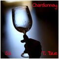 Chardonnay (feat. T. Blue) [Explicit]