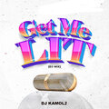 DJ Kamol 2 - Get Me Lit (DJ Mix)