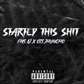 Ots J Huncho、FMS AJ - Started This ****