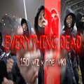 DjHUSTLE、150 Wiz、Coe Wiki - Everything Dead (feat. 150 Wiz & COE Wiki)(Explicit)