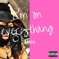 I'm on everythang! (Explicit)