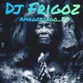 Dj Frigoz - Amagobongo