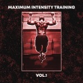 Maximum Intensity Training - Vol 1 (Explicit)
