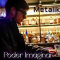 Metalik - Poder Imaginar (Explicit)