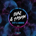 Diaz (RU)、Taspin - WTF (Original Mix)(Remix)