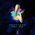 Fairtone - Tell You (Original Mix)
