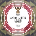 Anton Ishutin、Leusin - Sincerity (Original Mix)