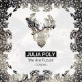 Julia Poly - We Are Future (Original Mix)