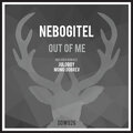 Nebogitel - Out Of Me (Original Mix)