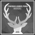 Titan Road、Gabriel Pivaro - Mirrors (Original Mix)