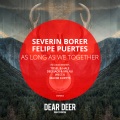 Felipe Puertes、Severin Borer - As Long As We Together (Original Mix)