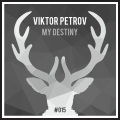 Viktor Petrov - My Destiny (Original Mix)