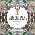 Julian Wassermann、Compact Grey - Oldschool Hero (Julian Wassermann Version)