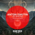 Anton Ishutin、Deniz Reno - Remember (Original Mix)