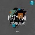 Maty Owl - Personal Chaos (Original Mix)
