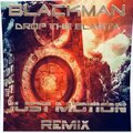Blackman - Drop the Blasta (Just Motion Remix|Explicit)