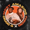 Craig G、Bofaatbeatz、Taiyamo Denku - Most Amazing (Explicit)
