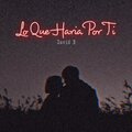 David B - Lo Que Haria Por Ti