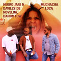 Negro Jari、Daviles de Novelda、Danimflow - Muchacha loca