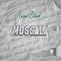 Royal Black - Mossala (Explicit)