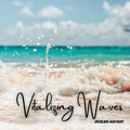 Ocean Vacation、Ocean Sounds FX、Ocean Waves for Sleep - Kind Showery Weather