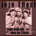 Jojo Effect - Freaky Brown Bug Meets the a. Sisters