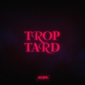 kobzx2z - Trop Tard