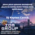 Dj Kapten Cantik - JEDAG JEDUG MINANG BASIMPANG JALAN KA KAPAU BUKIK TINGGI KOTO RANG AGAM INSTRUMENT