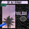 DJ Sunny - Foolish