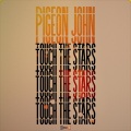 Pigeon John - Touch the Stars
