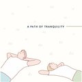 A Path of Tranquility – Get Away from Everyday Life and Contemplate