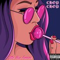 Chop Chop - Little Miss Ferrari (Explicit)