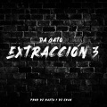 Da Gato、DJ Razta、DJ Juan - Extracción 3 (Explicit)(feat. Dj Razta & Dj Juan版)