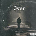 LOCKAVELI、Caitlin - Over (Explicit)