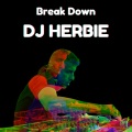 DJ Herbie - Break Down (Explicit)