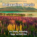 #01 Relaxation Music for Sleep, Relaxing, Yoga, to Chill Out