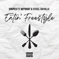 Swipes、BoyBurt、Steel DaVille - Eatin' Freestyle (Explicit)