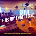 Jerry Ware、Valerie Whatey、Dream Beats Studios、Our Faith Baptist Church、Jerry Ware SR. - This Joy That I Have